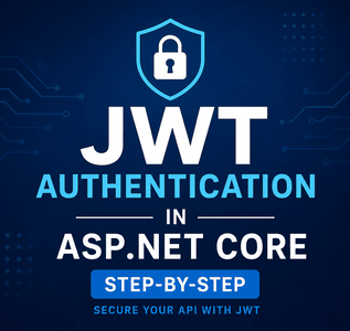 JWT Authentication in ASP.NET Core Step-by-Step